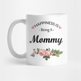 Happiness is Being A Mommy Mug